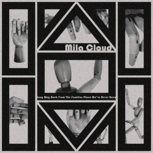 Mila Cloud "Long Way Back From The Familiar Place We've Never Been To" - warszawski drone noise ambiento-shoegaze.
